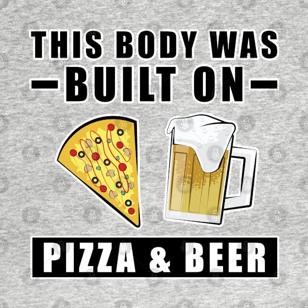 This Body was built on Pizza & Beer by DesignWood Atelier